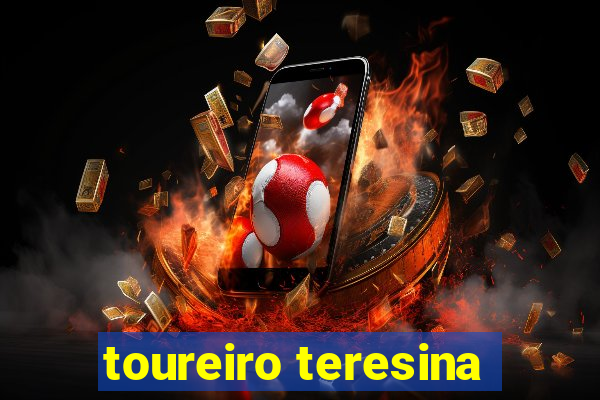 toureiro teresina